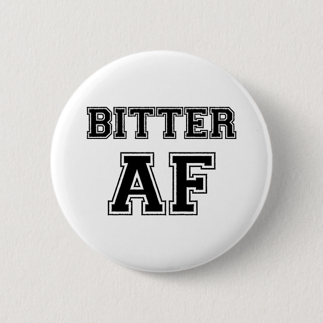 BITTER AF 6 CM ROUND BADGE (Front)