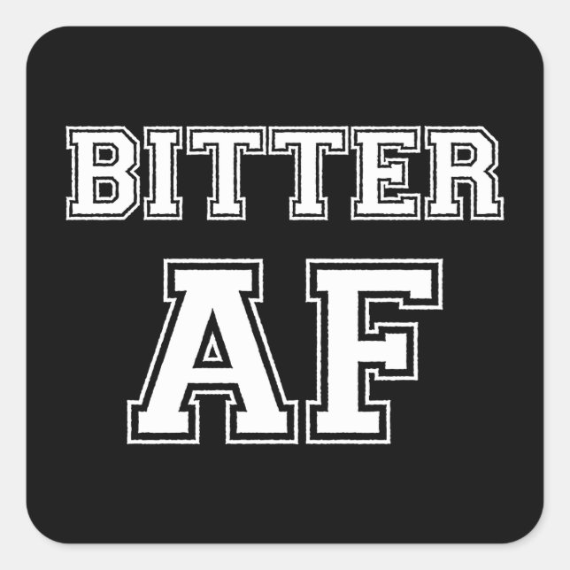 BITTER AF SQUARE STICKER (Front)