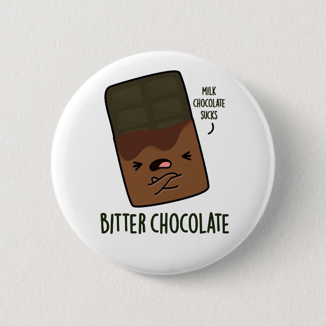 Bitter Chocolate Funny Candy Pun  6 Cm Round Badge (Front)