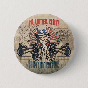 Bitter, Clingy Gun Toting Patriot 6 Cm Round Badge