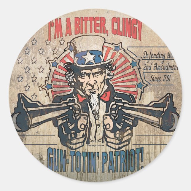 Bitter, Clingy Gun Toting Patriot Classic Round Sticker (Front)