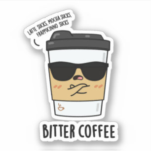 Bitter Coffee Funny Drink Pun 