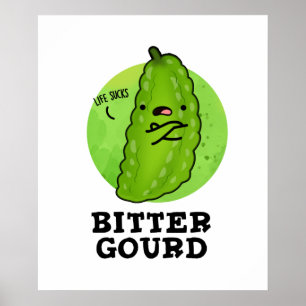 Bitter Gourd Funny Veggie Pun Poster