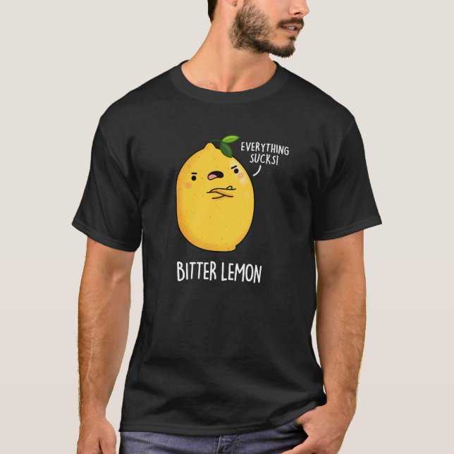 Bitter Lemon Funny Fruit Pun Dark BG T-Shirt (Front)