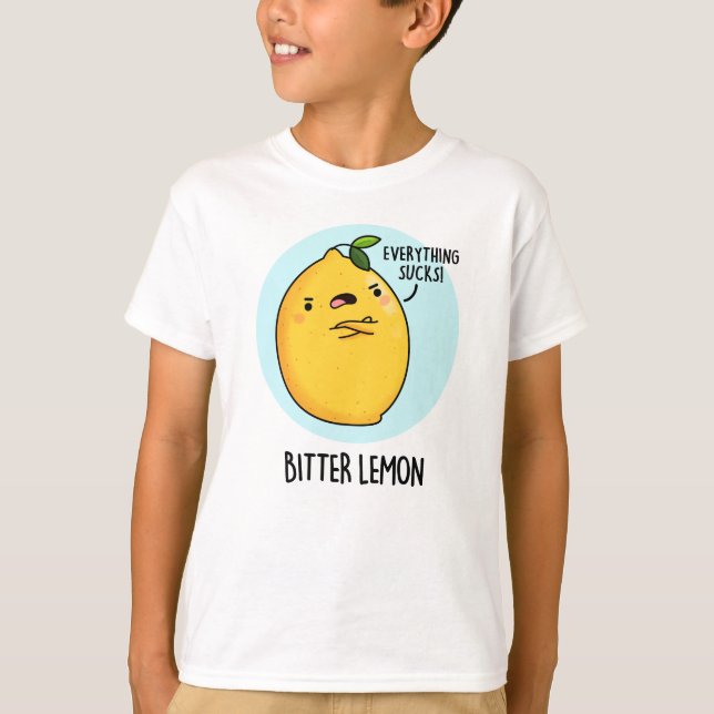 Bitter Lemon Funny Fruit Pun  T-Shirt (Front)
