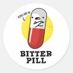 Bitter Pill Funny Medicine Pun  Classic Round Sticker