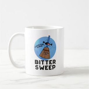 Bitter Sweep Funny Bittersweet Broom Pun Coffee Mug
