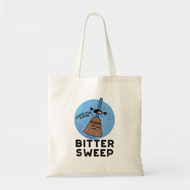 Bitter Sweep Funny Bittersweet Broom Pun  Tote Bag (Front)