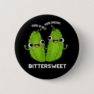 Bittersweet Funny Bitter Gourd Pun Dark BG 6 Cm Round Badge