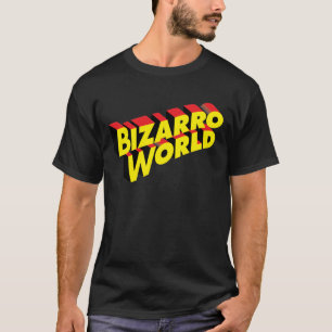 Bizarro World T-Shirt