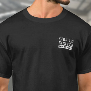 BJJ Brazilian Jiu Jitsu Shut Up Roll No Excuses T-Shirt