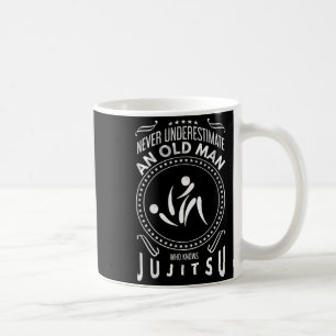 BJJ MMA Underestimate an Old Man Jiu Jitsu Coffee Mug