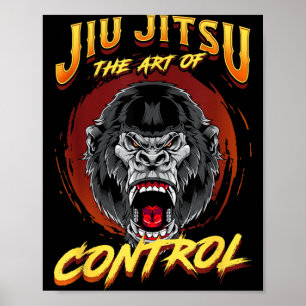 BJJ The Art Of Control - Grappling Jiu Jitsu Angry Poster