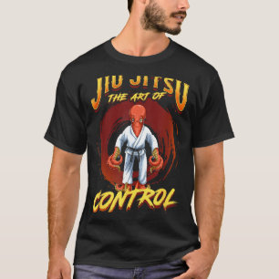 BJJ The Art Of Control - Grappling Jiu Jitsu T-Shirt