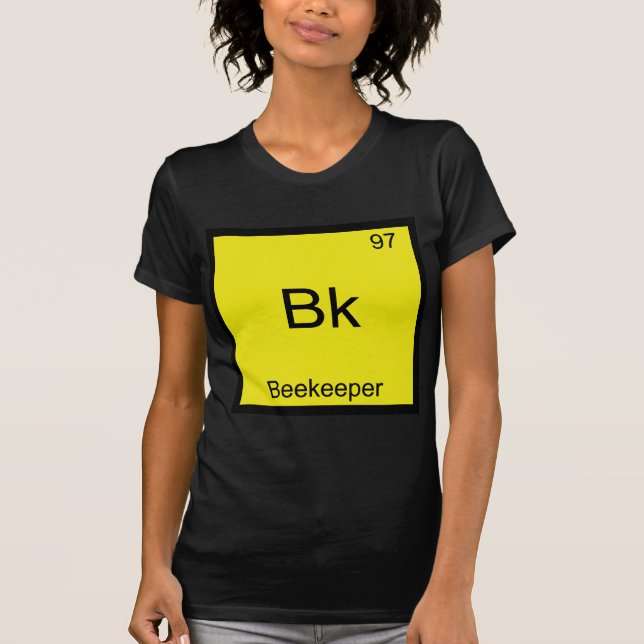 Bk - Beekeeper Funny Chemistry Element Symbol Tee (Front)