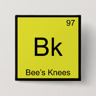 Bk - Bee's Knees Chemistry Element Symbol Bee Tee 15 Cm Square Badge