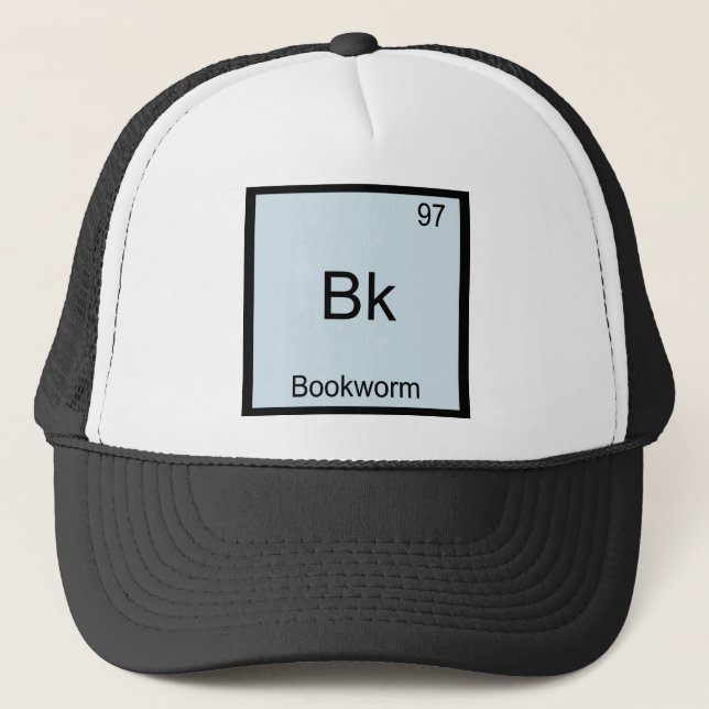 Bk - Bookworm Funny Chemistry Element Symbol Tee Trucker Hat (Front)