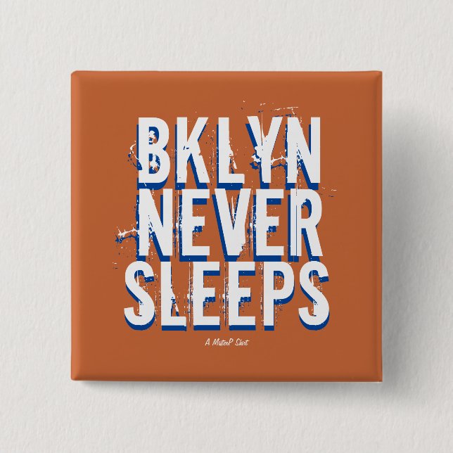 BKLYN NEVER SLEEPS (variant) - A MisterP Button (Front)