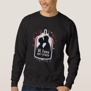 BL Fans Don't Recover Ever Boys Love Series Gay Ya Sweatshirt