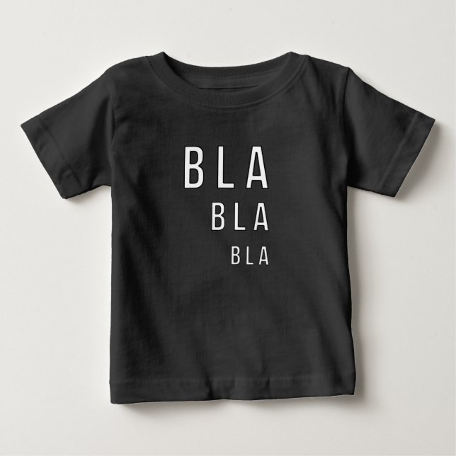 Bla Bla Bla Baby T-Shirt (Front)