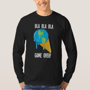Bla Bla Game Over Melting Earth Ice Cream Global W T-Shirt