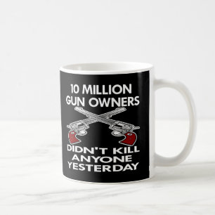 Black 10 Million Gun Owners Kill Coffee Mug