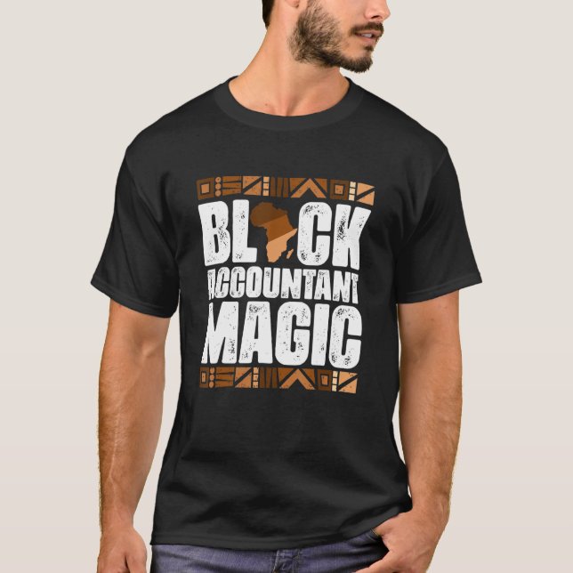 Black Accountant Magic Black History Month  BLM T-Shirt (Front)