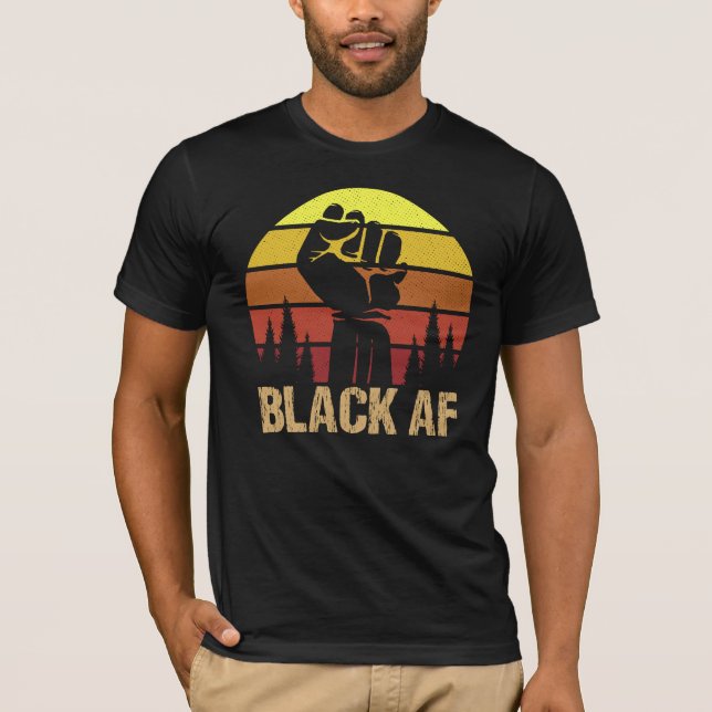 Black Af African American Cool Black History Month T-Shirt (Front)