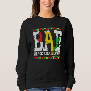 Black And Educated Bae Black African American Mela Sweatshirt