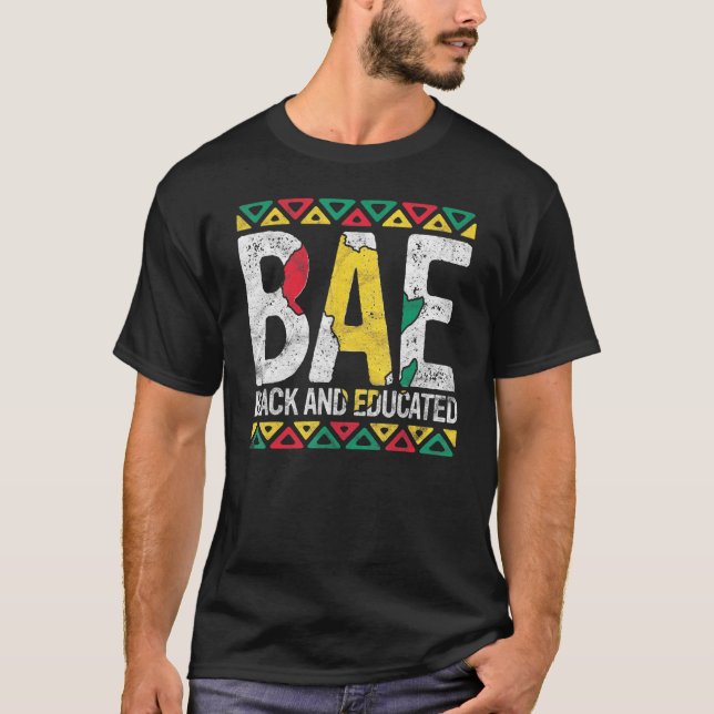 Black And Educated Bae Pride History Month Teacher T-Shirt (Front)
