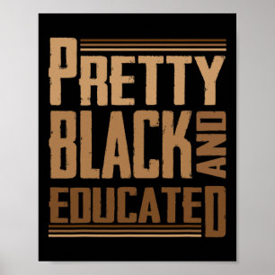 Black And Educated I Am The Strong African Queen  Poster