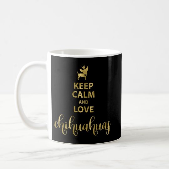 Black And Gold Keep Calm And Love Chihuahuas Mug