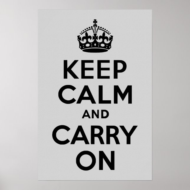 Black and Grey Keep Calm and Carry On Poster (Front)