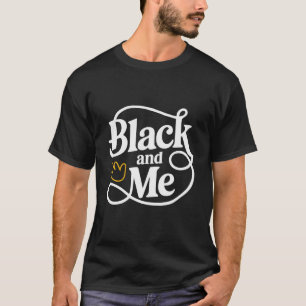 Black and Me - Bold Minimalist Typography Design T-Shirt