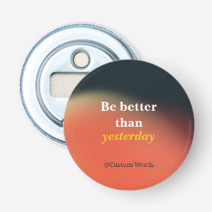 Black and Orange Grainy Gradient Reminder Quotes Bottle Opener