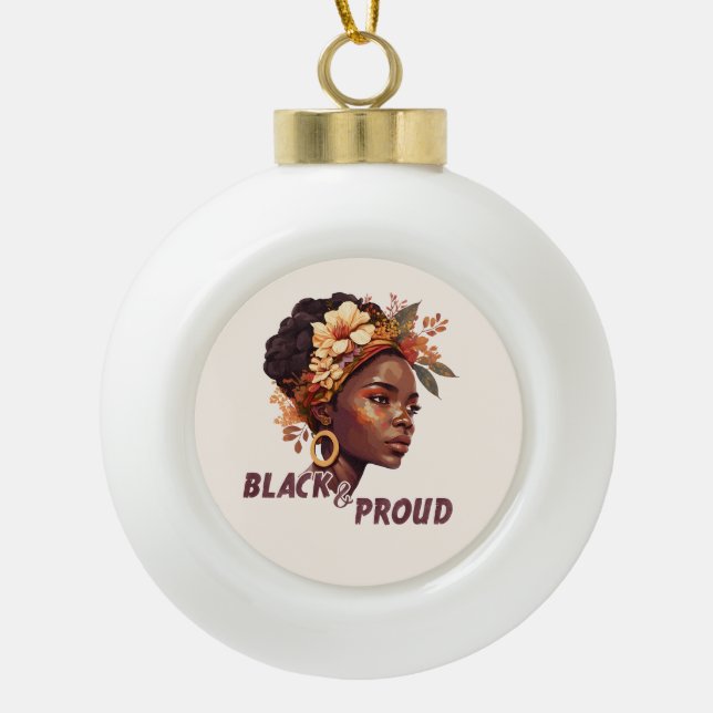 Black and Proud  Ceramic Ball Christmas Ornament (Front)