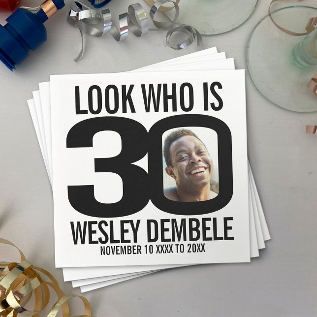 Black and white 30th birthday photo look who is napkin (Creator Uploaded)