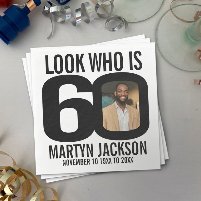 Black and white 60th birthday photo look who is napkin (Creator Uploaded)