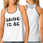 Black And White Bachelorette Bride To Be Name Singlet<br><div class="desc">A classic black and white bride to be t.shirt for your bachelorette party. To change the name or delete the text click on the personalise button.  Remember to edit both sides.</div>