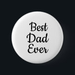 Black and white Best dad ever  button<br><div class="desc">Father's day</div>