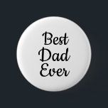 Black and white Best dad ever button<br><div class="desc">Father's day</div>