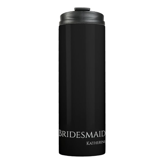 Black and White-Bridesmaid- Thermal Tumbler (Front)