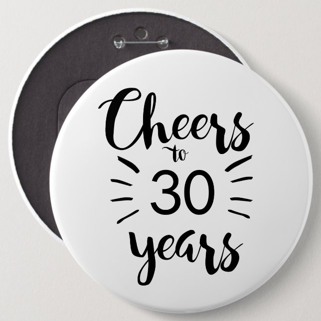Black and White Cheers to 30 Years 6 Cm Round Badge (Front & Back)