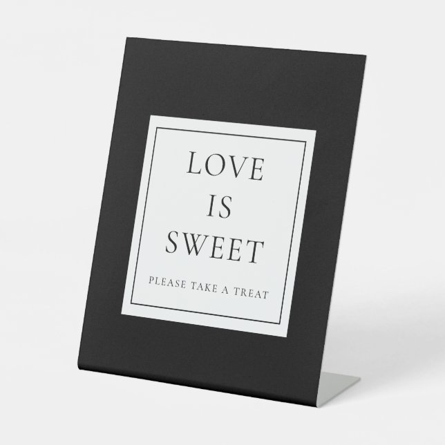 Black And White Classic Elegant Love Is Sweet Pedestal Sign (Front)