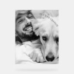 Black and White Dog Photo  Acrylic Sign<br><div class="desc">The black and white dog photo poster for dog lovers. This design looks great with black and white photos.</div>