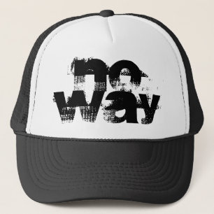 black and white grunge NO WAY lettering   Trucker Hat