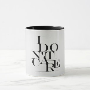 Black and White I Don't Care Typography Design Mug