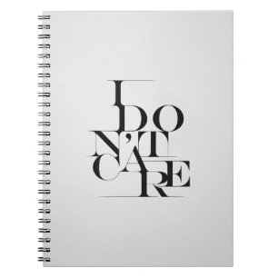 Black and White "I Don't Care" Typography Design Notebook