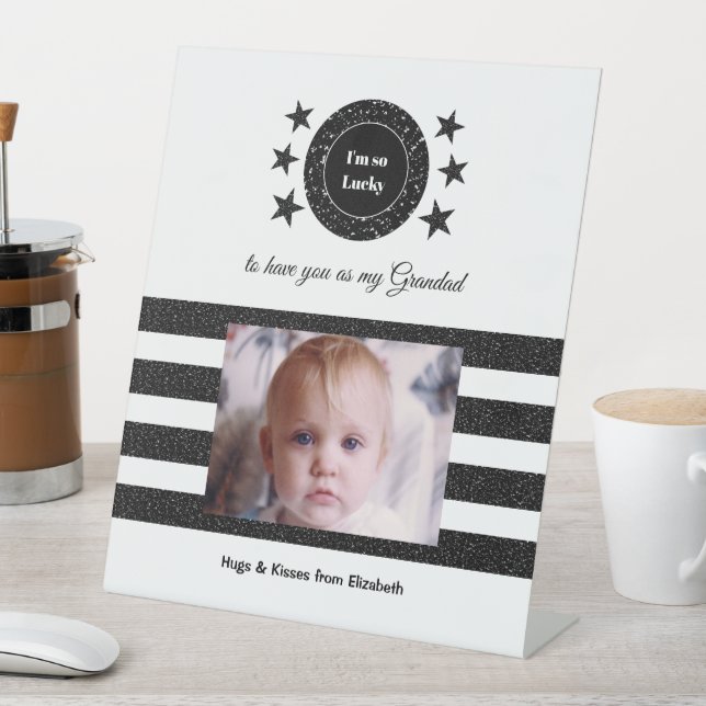 Black and white I'm so lucky Grandad photos Pedestal Sign (In SItu)
