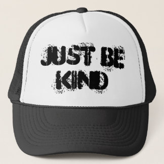 Black and White Just Be Kind Trucker Hat